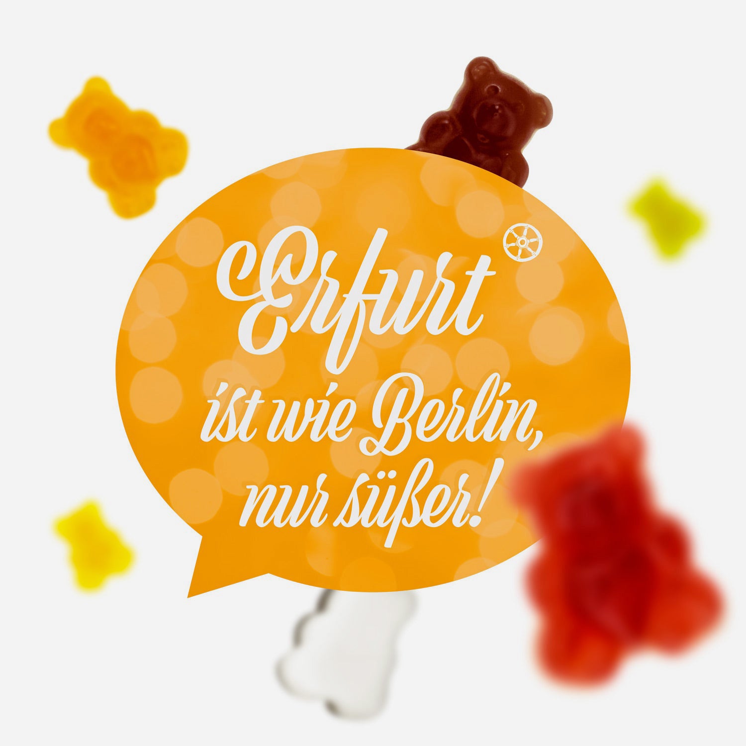 Erfurt ist wie Berlin, nur süßer - Fruchtsaftbärchen